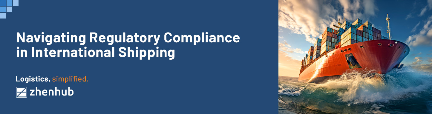 import-export-regulations-in-international-shipping-compliances